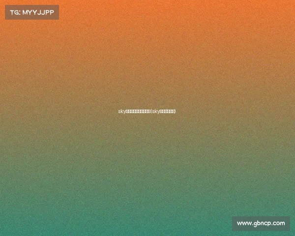 sky电子竞技代练真的假的(sky在中国电竞圈) sky电子竞技代练真的假的(sky在中国电竞圈)